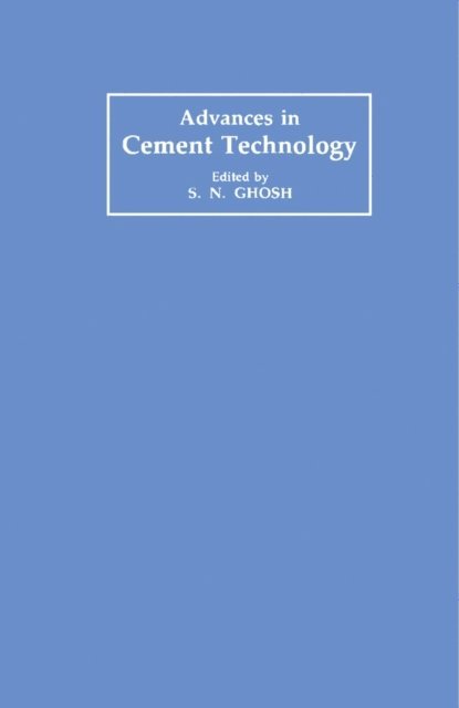 S. N. Ghosh - Advances in Cement Technology, E-bok