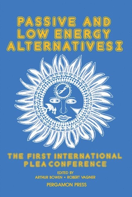 Robert Vagner, Arthur Bowen - Passive and Low Energy Alternatives I, E-bok