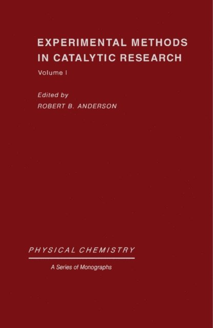 Robert B. Anderson - Experimental Methods in Catalytic Research, E-bok