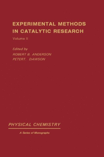 Peter T. Dawson, Robert B. Anderson - Experimental Methods in Catalytic Research, E-bok