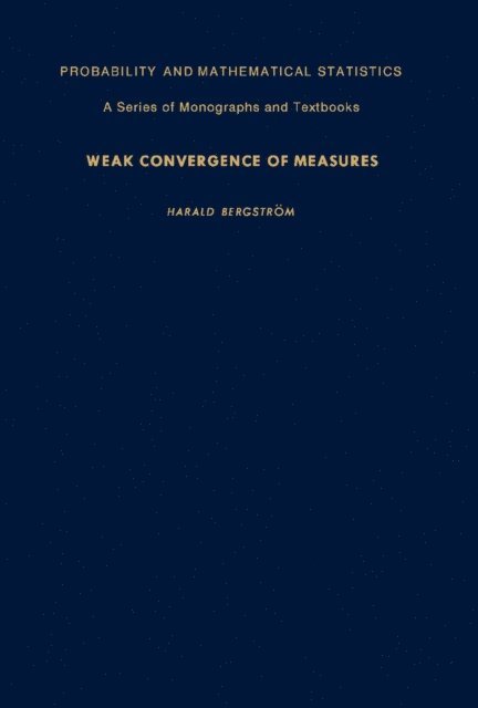 Harald Bergstrom, E. Lukacs, Z. W. Birnbaum - Weak Convergence of Measures, E-bok