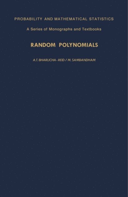 M. Sambandham, A. T. Bharucha-Reid, E. Lukacs, Z. W. Brinbaum - Random Polynomials, E-bok