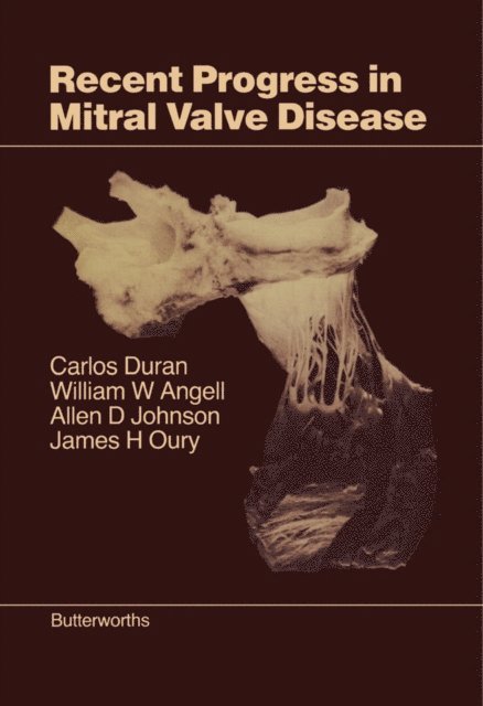 Allen D. Johnson, William W. Angell, Carlos Duran - Recent Progress in Mitral Valve Disease, E-bok