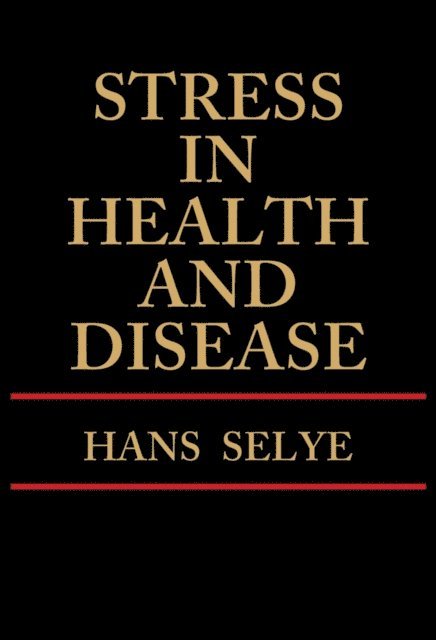 Hans Selye - Stress in Health and Disease, E-bok