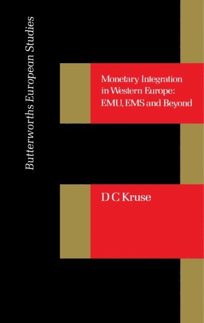 D. C. Kruse, Francois Duchene - Monetary Integration in Western Europe, E-bok