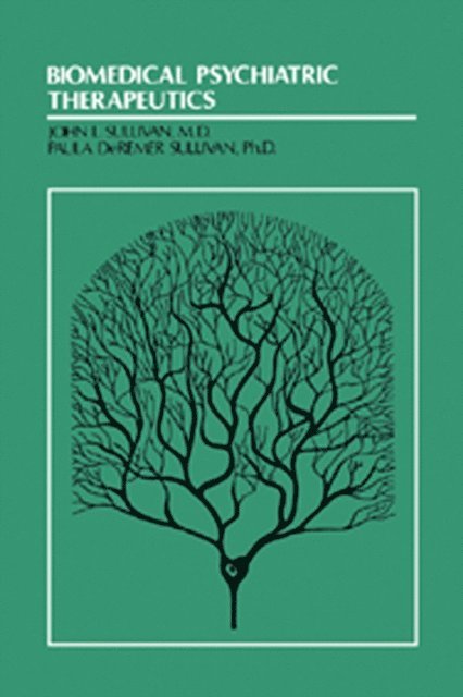 Paula DeRemer Sullivan, John L Sullivan - Biomedical Psychiatric Therapeutics, E-bok