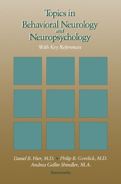 Andrea Gellin Shindler, Philip B Gorelick, Daniel B. Hier - Topics in Behavioral Neurology and Neuropsychology, E-bok