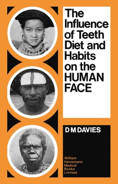 D. M. Davies - Influence of Teeth, Diet, and Habits on the Human Face, E-bok