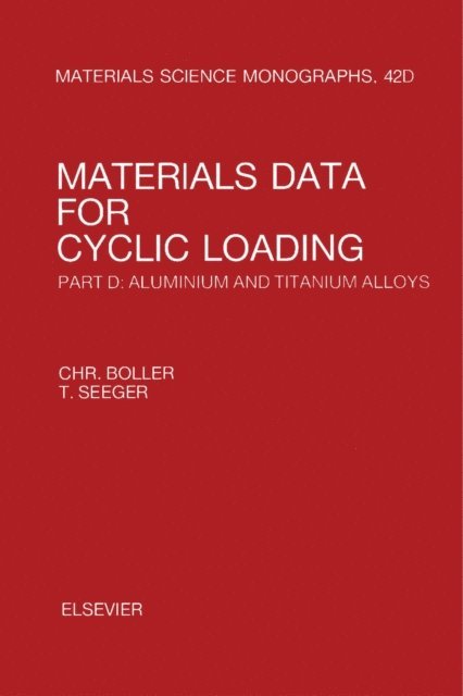 T. Seeger, Chr. Boller, C. Laird - Materials Data for Cyclic Loading, E-bok