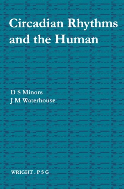 J. M. Waterhouse, D. S. Minors - Circadian Rhythms and the Human, E-bok