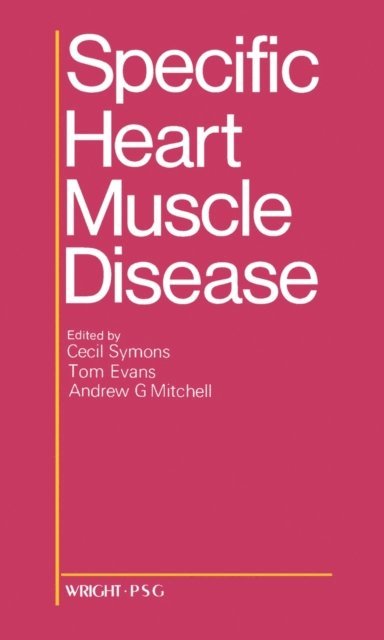Andrew G Mitchell, Tom Evans, Cecil Symons - Specific Heart Muscle Disease, E-bok