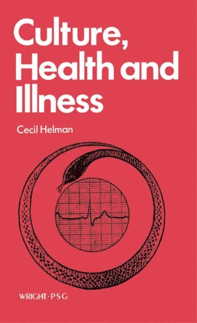 Cecil Helman - Culture, Health and Illness, E-bok