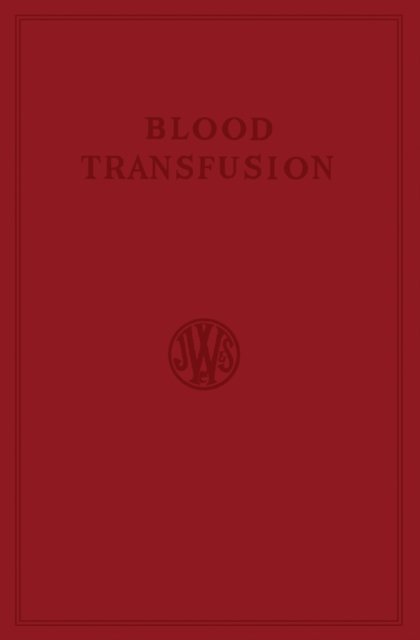R. I. N. Greaves, Richard Ellis, H. F. Brewer, Geoffrey Keynes - Blood Transfusion, E-bok