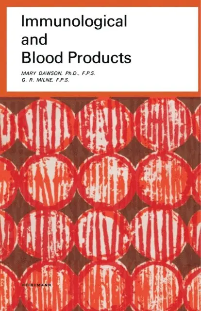 G. R. Milne, Mary Dawson, J. B. Stenlake - Immunological and Blood Products, E-bok. Tillgänglighet: Lägg i varukorg