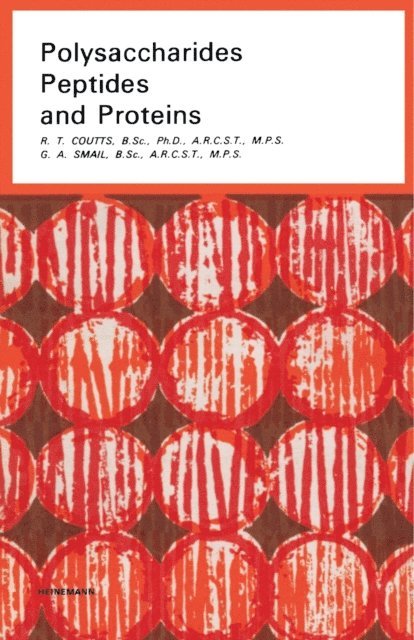 G. A. Smail, R. T. Coutts, J. B. Stenlake - Polysaccharides Peptides and Proteins, E-bok. Tillgänglighet: Lägg i varukorg