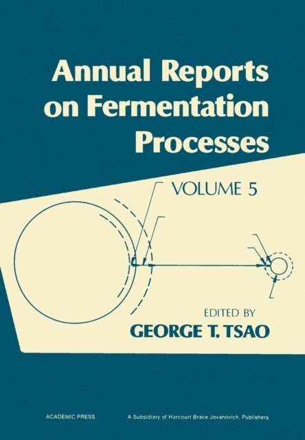 George T. Tsao - Annual Reports on Fermentation Processes, E-bok