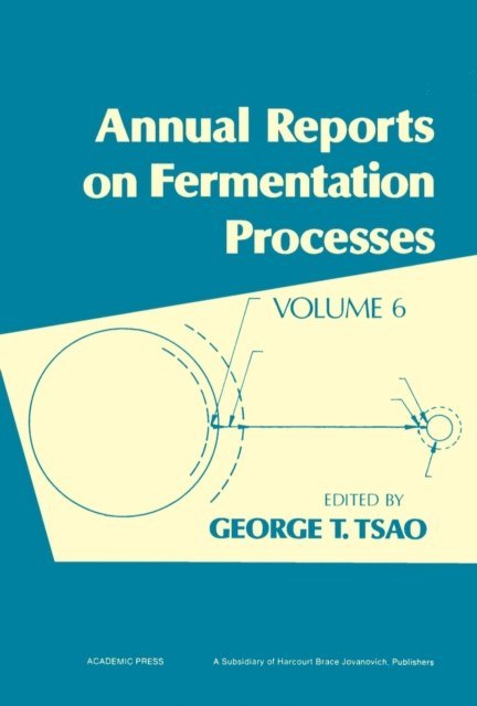 George T. Tsao - Annual Reports on Fermentation Processes, E-bok