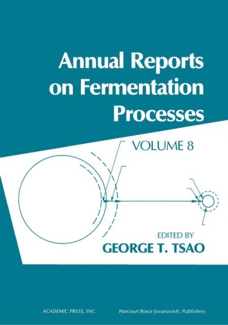 George T. Tsao - Annual Reports on Fermentation Processes, E-bok