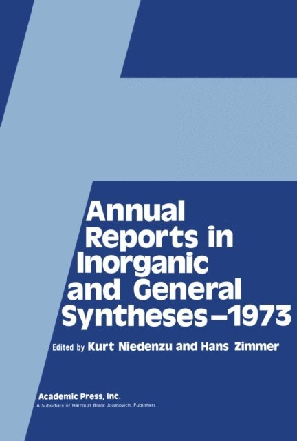 Hans Zimmer, Kurt Niedenzu - Annual Reports in Inorganic and General Syntheses-1973, E-bok
