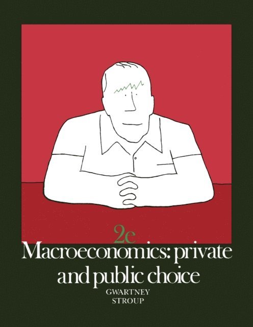 Richard Stroup, James D Gwartney - Macroeconomics, E-bok