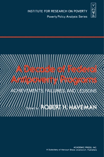 Robert H. Haveman - Decade of Federal Antipoverty Programs, E-bok