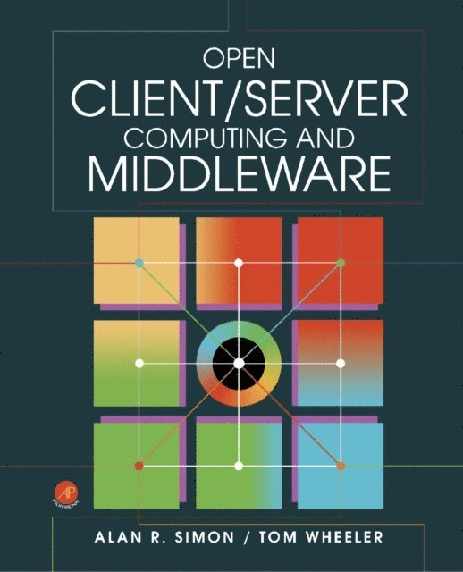 Tom Wheeler, Alan R. Simon - Open Client/Server Computing and Middleware, E-bok