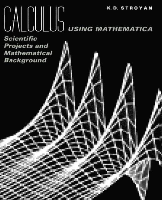 K.D. Stroyan - Calculus Using Mathematica, E-bok. Tillgänglighet: Lägg i varukorg