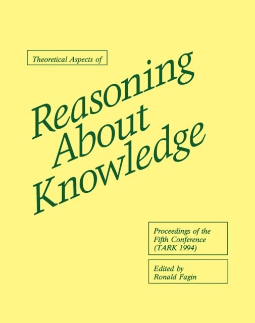 Ronald Fagin - Theoretical Aspects of Reasoning About Knowledge, E-bok