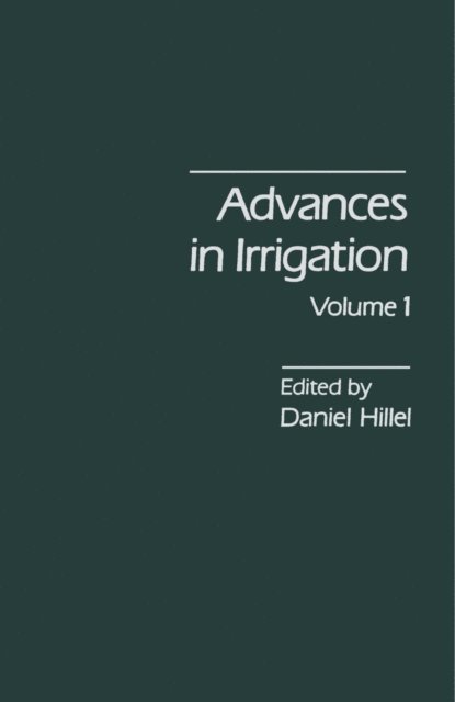 Daniel Hillel - Advances in Irrigation, E-bok
