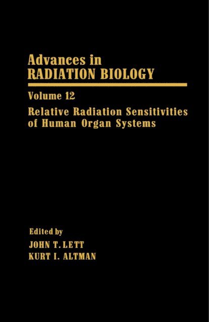 Kurt I. Altman, John T. Lett - Relative Radiation Sensitivities of Human Organ Systems, E-bok