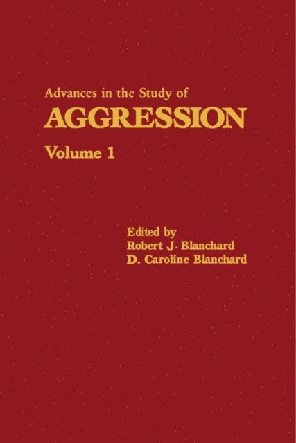 D. Caroline Blanchard, Robert J. Blanchard - Advances in the Study of Aggression, E-bok