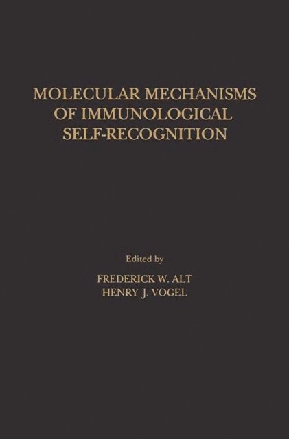 Henry J. Vogel, Frederick Alt - Molecular Mechanisms of Immunological Self-Recognition, E-bok