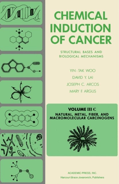 Joseph C. Arcos, David Y. Lai, Yin-Tak Woo - Natural, Metal, Fiber, and Macromolecular Carcinogens, E-bok