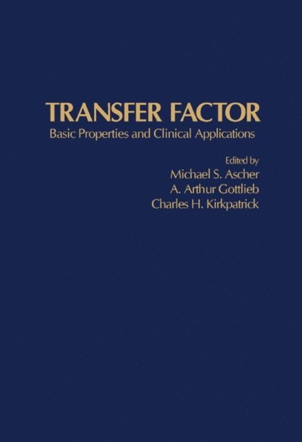 Charles H. Kirkpatrick, A. Arthur Gottlieb, Michael S. Ascher - Transfer Factor, E-bok