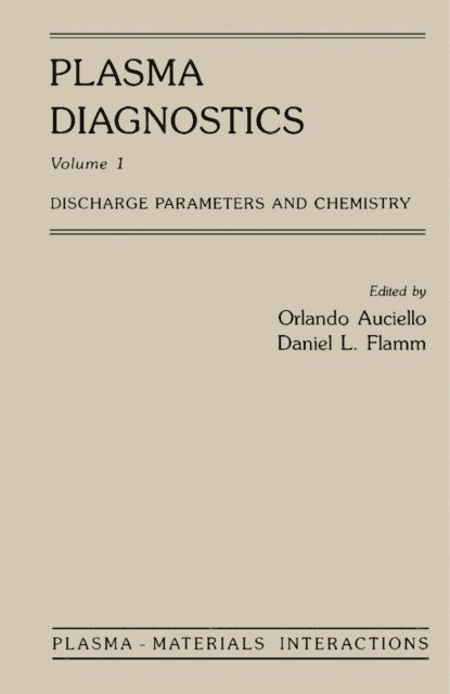 Daniel L. Flamm, Orlando Auciello - Plasma Diagnostics, E-bok