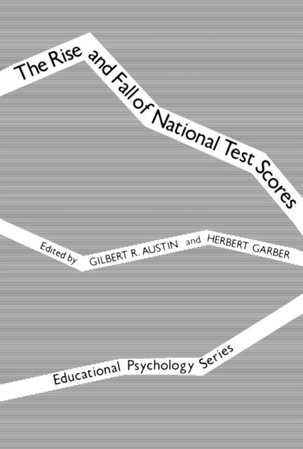 Herbert Garber, Gilbert R. Austin - Rise and Fall of National Test Scores, E-bok