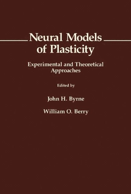 William O. Berry, John H. Byrne - Neural Models of Plasticity, E-bok