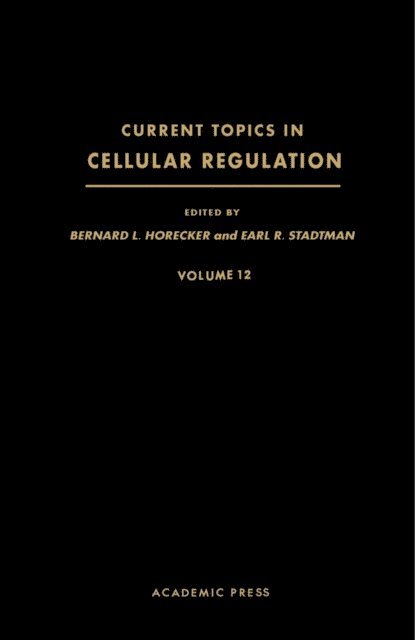 Earl R. Stadtman, Bernard L. Horecker - Current Topics in Cellular Regulation, E-bok