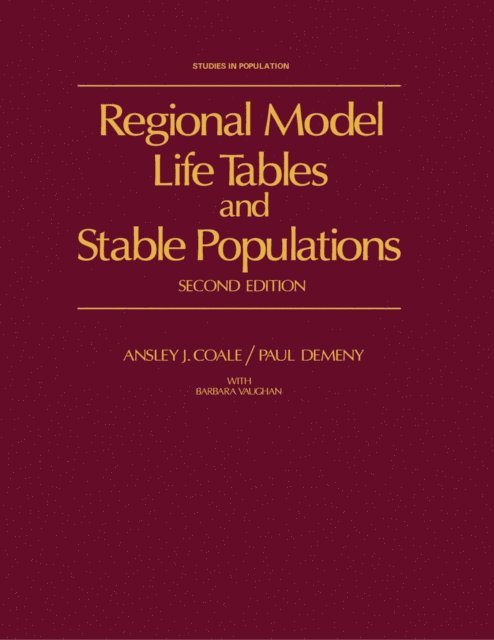 Barbara Vaughan, Paul Demeny, Ansley J. Coale - Regional Model Life Tables and Stable Populations, E-bok