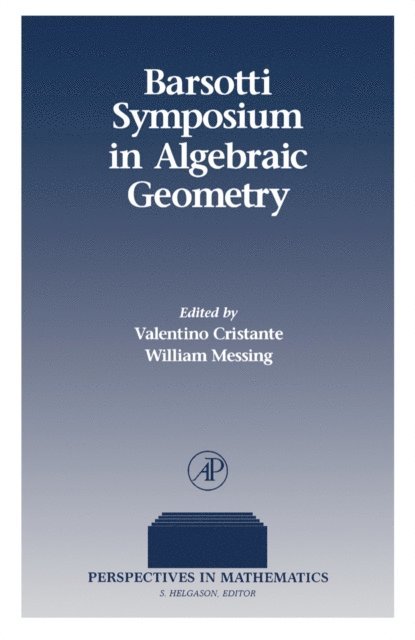 William Messing, Valentino Cristante - Barsotti Symposium in Algebraic Geometry, E-bok