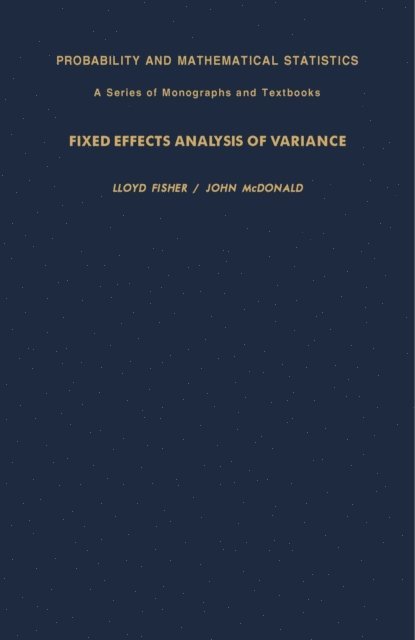John N. McDonald, Lloyd Fisher, E. Lukacs, Z. W. Birnbaum - Fixed Effects Analysis of Variance, E-bok
