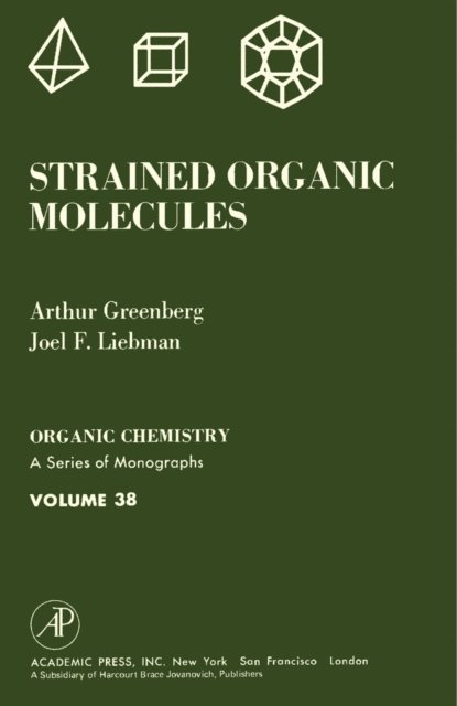 Joel F. Liebman, Arthur Greenberg, Harry H. Wasserman - Strained Organic Molecules, E-bok
