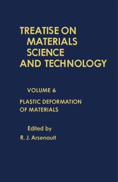 R. J. Arsenault - Plastic Deformation of Materials, E-bok