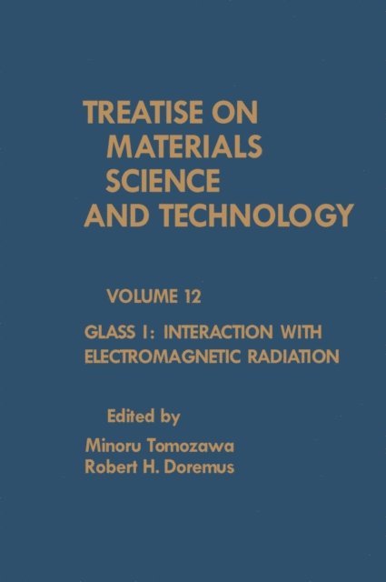 Robert H. Doremus, Minoru Tomozawa - Glass I: Interaction with Electromagnetic Radiation, E-bok