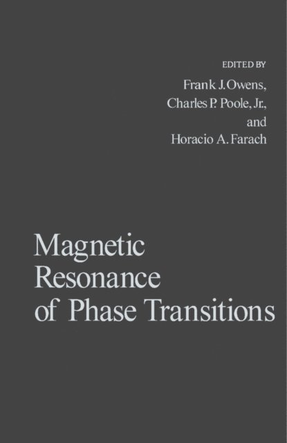 Horacio A. Farach, Charles P. Poole, Frank J. Owens - Magnetic Resonance of Phase Transitions, E-bok