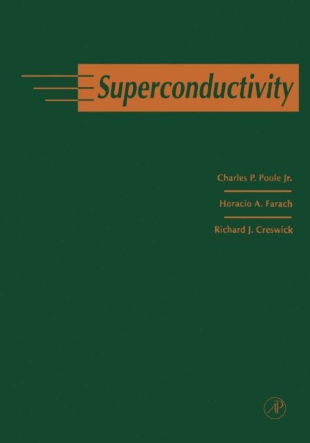 Richard J. Creswick, Horacio A. Farach, Charles P. Poole - Superconductivity, E-bok