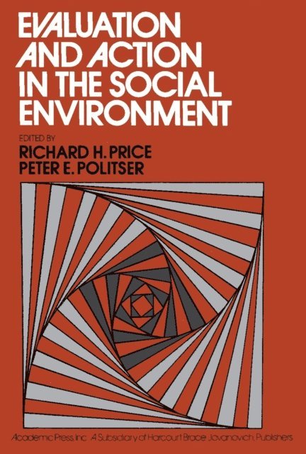 Peter E. Politser, Richard H. Price - Evaluation and Action in the Social Environment, E-bok