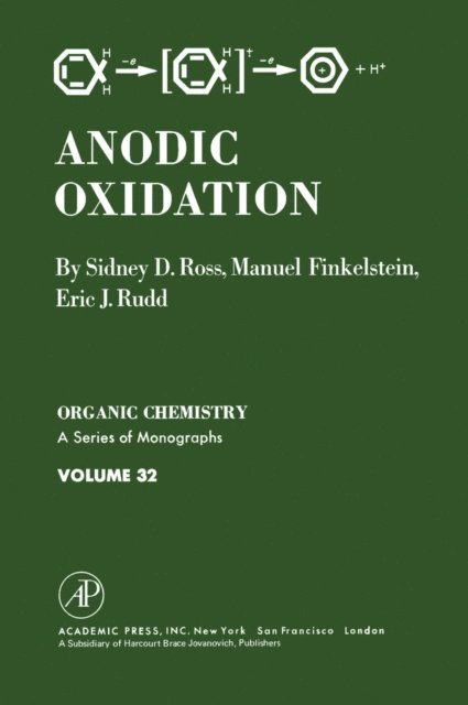 Eric J. Rudd, Manuel Finkelstein, Sidney D. Ross, Harry H. Wasserman, Alfred T. Blomquist - Anodic Oxidation, E-bok