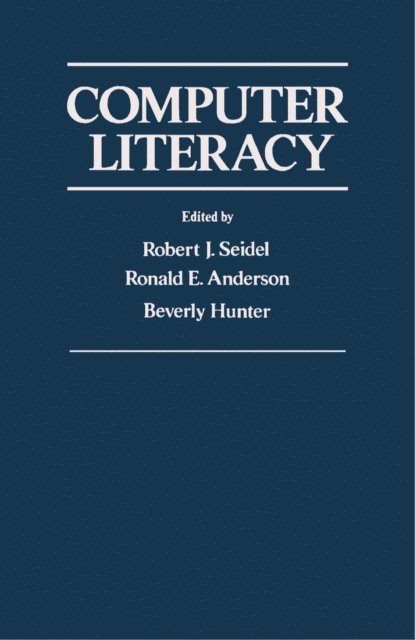 Beverly Hunter, Ronald E. Anderson, Robert J. Seidel - Computer Literacy, E-bok