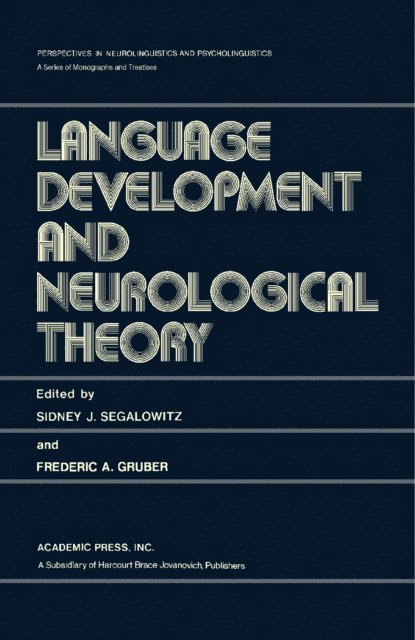 Frederic A. Gruber, Sidney J. Segalowitz - Language Development and Neurological Theory, E-bok